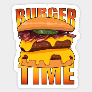 Burger Time is the Best Time Sticker